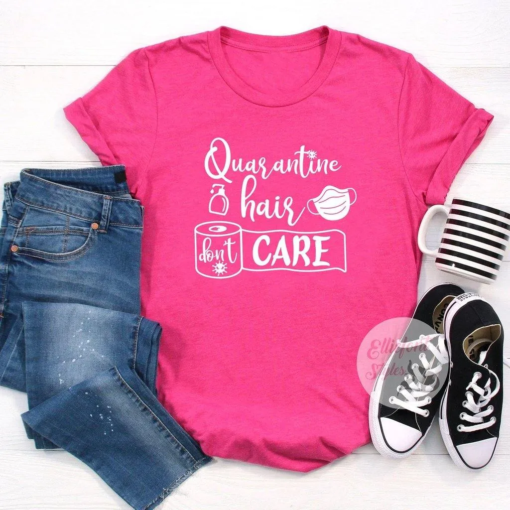Quarantine Hair Don't Care Shirt
